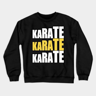 Karate Karate Karate Crewneck Sweatshirt